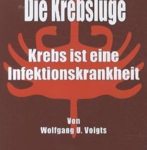 Die Krebslüge  Krebs ist eine Infektionskrankheit, Buch