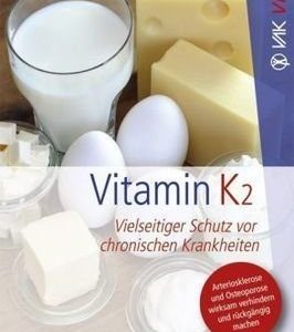 K2, Vitamin K2: Vielseitiger Schutz vor chronischen Krankheiten, Buch