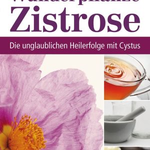 Wunderpflanze Zistrose Buch